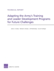 Image for Adapting the Army&#39;s Training and Leader Development Programs for Future Challenges