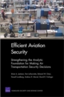 Image for Efficient Aviation Security : Strengthening the Analytic Foundation for Making Air Transportation Security Decisions
