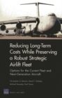 Image for Long-Term Costs While Preserving a Robust Strategic Airlift Fleet : Options for the Current Fleet and Next-Generation Aircraft