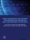 Image for Rapid Acquisition and Fielding for Information Assurance and Cyber Security in the Navy