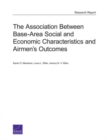 Image for The Association Between Base-Area Social and Economic Characteristics and Airmen&#39;s Outcomes