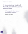 Image for A Computational Model of Public Support for Insurgency and Terrorism : A Prototype for More-General Social-Science Modeling