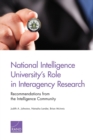 Image for National Intelligence University&#39;s Role in Interagency Research : Recommendations from the Intelligence Community