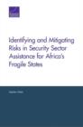 Image for Identifying and Mitigating Risks in Security Sector Assistance for Africa&#39;s Fragile States