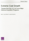 Image for Extreme Cost Growth : Themes from Six U.S. Air Force Major Defense Acquisition Programs G