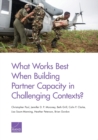 Image for What Works Best When Building Partner Capacity in Challenging Contexts?