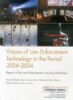 Image for Visions of Law Enforcement Technology in the Period 2024-2034