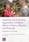 Image for Assessing and Evaluating Department of Defense Efforts to Inform, Influence, and Persuade: Handbook for Practitioners