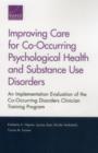 Image for Improving Care for Co-Occurring Psychological Health and Substance Use Disorders : An Implementation Evaluation of the Co-Occurring Disorders Clinician Training Program
