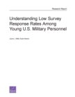Image for Understanding Low Survey Response Rates Among Young U.S. Military Personnel