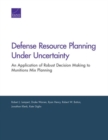 Image for Defense Resource Planning Under Uncertainty : An Application of Robust Decision Making to Munitions Mix Planning