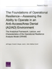 Image for The Foundations of Operational Resilienceassessing the Ability to Operate in an Anti-Access/Area Denial (A2/Ad) Environment : The Analytical Framework, Lexicon, and Characteristics of the Operational 
