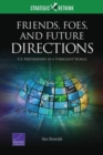 Image for Friends, Foes, and Future Directions : U.S. Partnerships in a Turbulent World