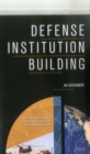 Image for Defense Institution Building : An Assessment