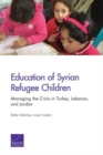 Image for Education of Syrian Refugee Children : Managing the Crisis in Turkey, Lebanon, and Jordan