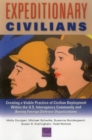 Image for Expeditionary Civilians : Creating a Viable Practice of Civilian Deployment Within the U.S. Interagency Community and Among Foreign Defense Organizations