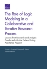 Image for The Role of Logic Modeling in a Collaborative and Iterative Research Process : Lessons from Research and Analysis Conducted with the Federal Voting Assistance Program