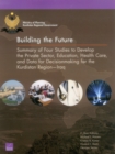 Image for Building the Future : Summary of Four Studies to Develop the Private Sector, Education, Health Care, and Data for Decisionmaking for the Kurdistan Regioniraq