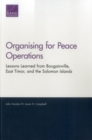 Image for Organising for Peace Operations : Lessons Learned from Bougainville, East Timor, and the Solomon Islands