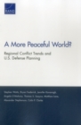 Image for A More Peaceful World? : Regional Conflict Trends and U.S. Defense Planning