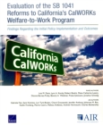 Image for Evaluation of the Sb 1041 Reforms to California&#39;s Calworks Welfare-to-Work Program