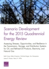 Image for Scenario Development for the 2015 Quadrennial Energy Review : Assessing Stresses, Opportunities, and Resilience in the Transmission, Storage, and Distribution Systems for Oil and Refined-Oil Products,