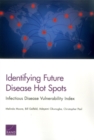 Image for Identifying Future Disease Hot Spots : Infectious Disease Vulnerability Index