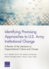 Image for Identifying Promising Approaches to U.S. Army Institutional Change : A Review of the Literature on Organizational Culture and Climate