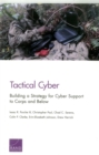 Image for Tactical Cyber : Building a Strategy for Cyber Support to Corps and Below