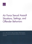 Image for Air Force Sexual Assault Situations, Settings, and Offender Behaviors