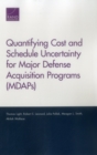 Image for Quantifying Cost and Schedule Uncertainty for Major Defense Acquisition Programs (MDAPs)