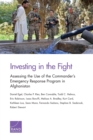 Image for Investing in the fight  : assessing the use of the Commander's Emergency Response Program in Afghanistan