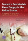 Image for Toward a Sustainable Blood Supply in the United States : An Analysis of the Current System and Alternatives for the Future