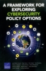 Image for A Framework for Exploring Cybersecurity Policy Options