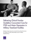 Image for Delivering Clinical Practice Guideline-Concordant Care for PTSD and Major Depression in Military Treatment Facilities