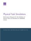 Image for Physical Task Simulations : Performance Measures for the Validation of Physical Tests and Standards for Battlefield Airmen