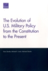 Image for The evolution of U.S. military policy from the constitution to the present