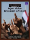 Image for What Factors Cause Individuals to Reject Violent Extremism in Yemen?