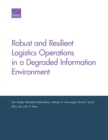 Image for Robust and Resilient Logistics Operations in a Degraded Information Environment