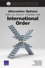 Image for Alternative Options for U.S. Policy Toward the International Order