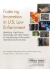 Image for Fostering Innovation in U.S. Law Enforcement : Identifying High-Priority Technology and Other Needs for Improving Law Enforcement Operations and Outcomes