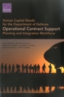 Image for Human Capital Needs for the Department of Defense Operational Contract Support Planning and Integration Workfo