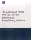 Image for The Chinese Air Force&#39;s First Steps Toward Becoming an Expeditionary Air Force