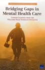 Image for Bridging Gaps in Mental Health Care : Lessons Learned from the Welcome Back Veterans Initiative
