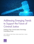 Image for Addressing Emerging Trends to Support the Future of Criminal Justice