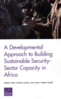 Image for A Developmental Approach to Building Sustainable Security-Sector Capacity in Africa