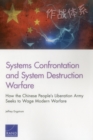 Image for Systems Confrontation and System Destruction Warfare : How the Chinese People&#39;s Liberation Army Seeks to Wage Modern Warfare