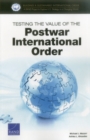 Image for Testing the Value of the Postwar International Order