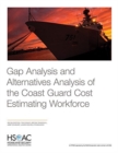 Image for Gap Analysis and Alternatives Analysis of the Coast Guard Cost Estimating Workforce