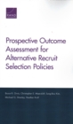 Image for Prospective Outcome Assessment for Alternative Recruit Selection Policies